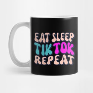 Eat Sleep Tik Tok Repeat Mug